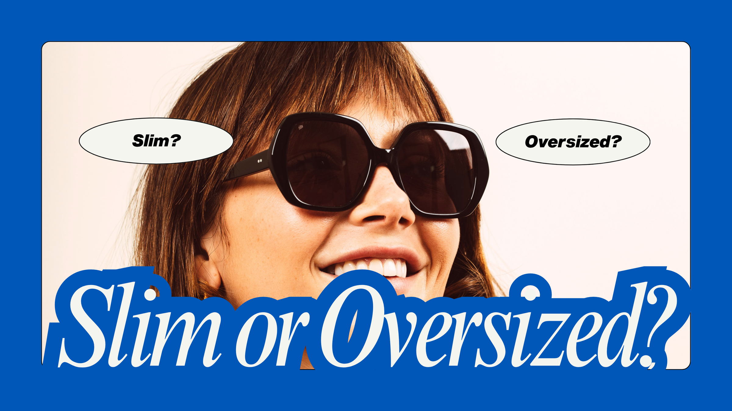 Slim vs. Oversized